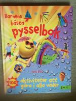 Barnens b&auml;sta pysselbok. 100 aktiviteter att g&ouml;ra i alla v&auml;der