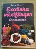 Exotiska v&auml;xtf&auml;rger. En receptbok