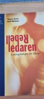 Rebelledaren : ledaregenskaper f&ouml;r tillv&auml;xt