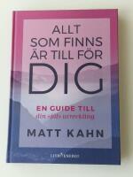 Allt som finns &auml;r till f&ouml;r dig : en guide till din sj&auml;ls utveckling