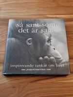 S&aring; sant som det &auml;r sagt : inspirerande tankar om livet