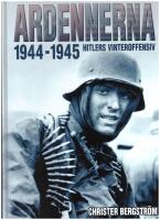 Ardennerna 1944-1945 : Hitlers vinteroffensiv