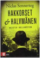 Hakkorset och halvm&aring;nen : nazister i Mellan&ouml;stern