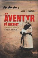 &Auml;ventyr p&aring; riktigt : ber&auml;ttelsen om uppt&auml;ckaren Sven Hedin