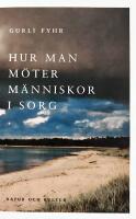 Hur man m&ouml;ter m&auml;nniskor i sorg