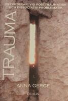 Trauma : om psykoterapi vid posttraumatisk och dissociativ problematik