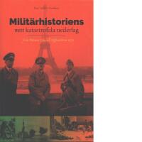 Milit&auml;rhistoriens mest katastrofala nederlag : fr&aring;n Poltava 1709 till Afghanistan 1979