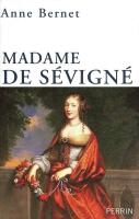 Madame de S&eacute;vign&eacute;: M&egrave;re passion