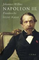Napoleon III, Frankreichs letzter Kaiser