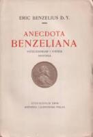 Anecdota Benzeliana : [Eric Benzelius d. y:s anteckningar i svensk historia ; efter originalhandskriften i Link&ouml;pings stiftsbibliotek utgifna med inledning och personregister af Hj. Lundgren]