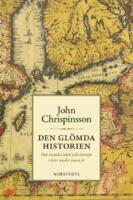 Den gl&ouml;mda historien : om svenska &ouml;den och &auml;ventyr i &ouml;ster under tusen &aring;r