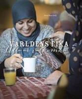 V&auml;rldens fika : alla &auml;r v&auml;lkomna