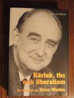K&auml;rlek, tbc och liberalism : en biografi om Sven Wed&eacute;n