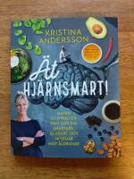 &Auml;t hj&auml;rnsmart! : maten och knepen som g&ouml;r dig smartare, gladare och skyddar mot &aring;ldrande
