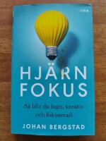 Hj&auml;rnfokus : s&aring; blir du lugn, kreativ och fokuserad