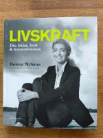 Livskraft : din h&auml;lsa, kost & hormonbalans