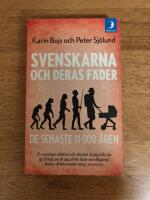 Svenskarna och deras f&auml;der - de senaste 11 000 &aring;ren