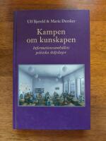 Kampen om kunskapen : informationssamh&auml;llets politiska skiljelinjer