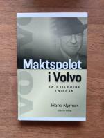 Maktspelet i Volvo : en skildring inifr&aring;n