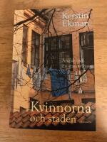 Kvinnorna och staden: &Auml;nglahuset och En stad av ljus