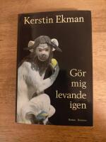 G&ouml;r mig levande igen : [roman]