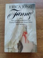 Fanny eller Den sanna ber&auml;ttelsen om Fanny Hackabout-Jones &ouml;den och &auml;ventyr