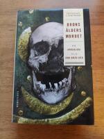 Brons&aring;ldersmordet : om arkeologi och ond br&aring;d d&ouml;d