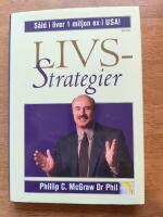 Livsstrategier : att g&ouml;ra det som fungerar, att g&ouml;ra det viktiga