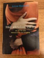 H&aring;ll k&auml;rleken vid liv : S&aring; f&aring;r du ditt f&ouml;rh&aring;llande att fungera