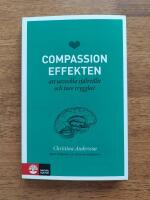 Compassioneffekten - att utveckla sj&auml;lvtillit och inre trygghet