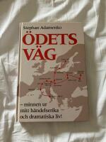 &Ouml;dets v&auml;g : minnen ur mitt h&auml;ndelserika och dramatiska liv!