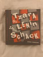 Tzara och Lenin spelar schack : en postm&auml;nsklig guide till dadaismen