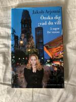 &Ouml;nska dig vad du vill : 5 sagor f&ouml;r vuxna