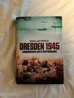 Dresden 1945 : bombningarna och efterdyningarna