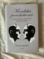 Moraliska provokationer : om skenande t&aring;g, r&auml;ttvisa l&ouml;ner och god pornograf