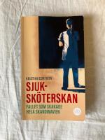 Sjuksk&ouml;terskan : Fallet som skakade hela Skandinavien