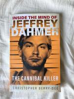 Inside the mind of Jeffrey Dahmer - the cannibal killer