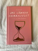 Jag l&auml;mnar ekorrhjulet : ett liv utan l&ouml;nearbete