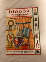 Id&eacute;bok f&ouml;r hemmet : hur man inreder med f&auml;rg, textil, blommor och andra trevliga detaljer