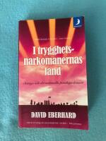 I trygghetsnarkomanernas land : Sverige och det nationella paniksyndromet