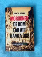 Morgonen de kom f&ouml;r att h&auml;mta oss : reportage inifr&aring;n Syrien