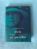 Ett liv p&aring; egna villkor : om Maria von Platen