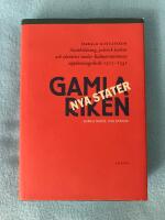 Gamla riken, nya stater : statsbildning, politisk kultur och identiteter under Kalmarunionens uppl&ouml;sningsskede 1512-1541