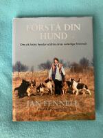 F&ouml;rst&aring; din hund : om att fostra hundar utifr&aring;n deras naturliga beteende