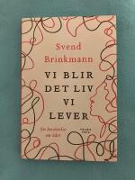 Vi blir det liv vi lever : en ber&auml;ttelse om &ouml;det