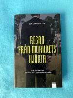 Resan fr&aring;n m&ouml;rkrets hj&auml;rta : om ondskans och godhetens mekanismer