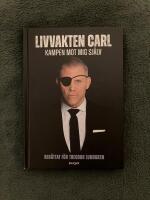Livvakten Carl : kampen mot mig sj&auml;lv