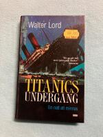 Titanics underg&aring;ng. En natt att minnas