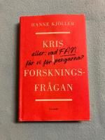Kris i forskningsfr&aring;gan : eller vad fan f&aring;r vi f&ouml;r pengarna