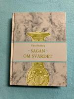 Sagan om sv&auml;rdet : grunddragen av ett mytologiskt epos fr&aring;n den germaniska hedendomens sista &aring;rtusende